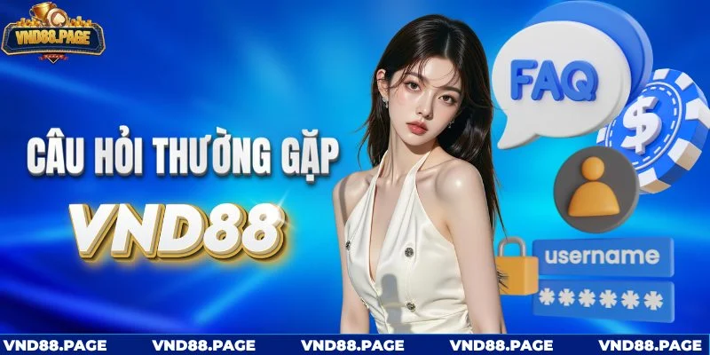 Một số câu hỏi thường gặp về VND88