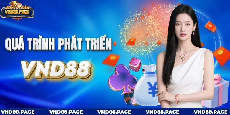 Quá trình phát triển của VND88
